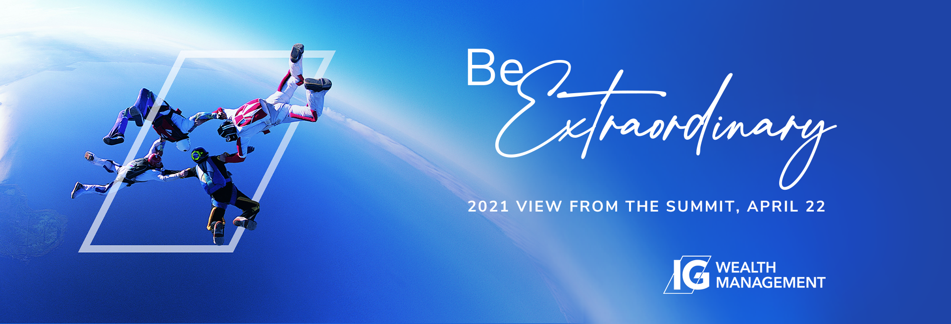 Be Extraordinary - 2021 View from the Summit
